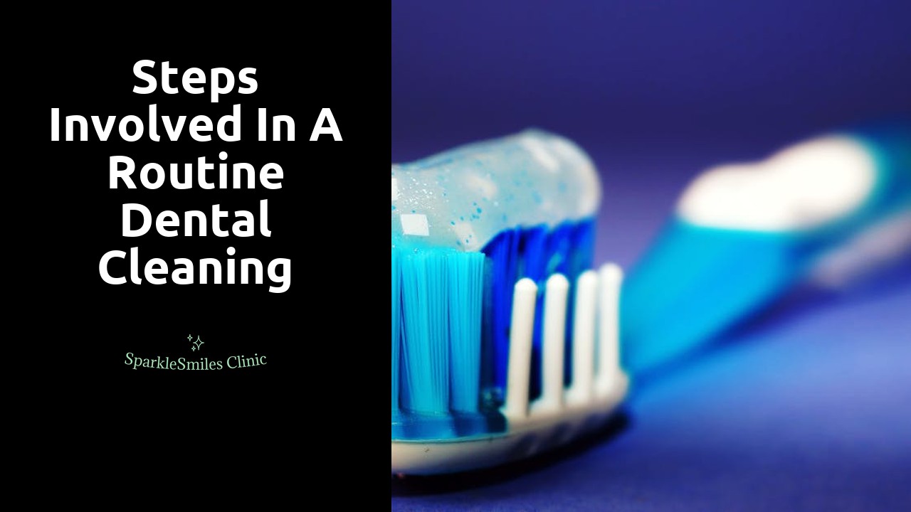 Steps Involved in a Routine Dental Cleaning